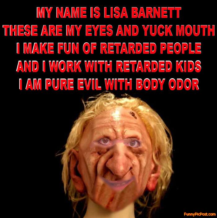 LISA BARNETT JAUCH IS A ROTTEN STINKING DROOLING ROTTEN CLAM CUNT
