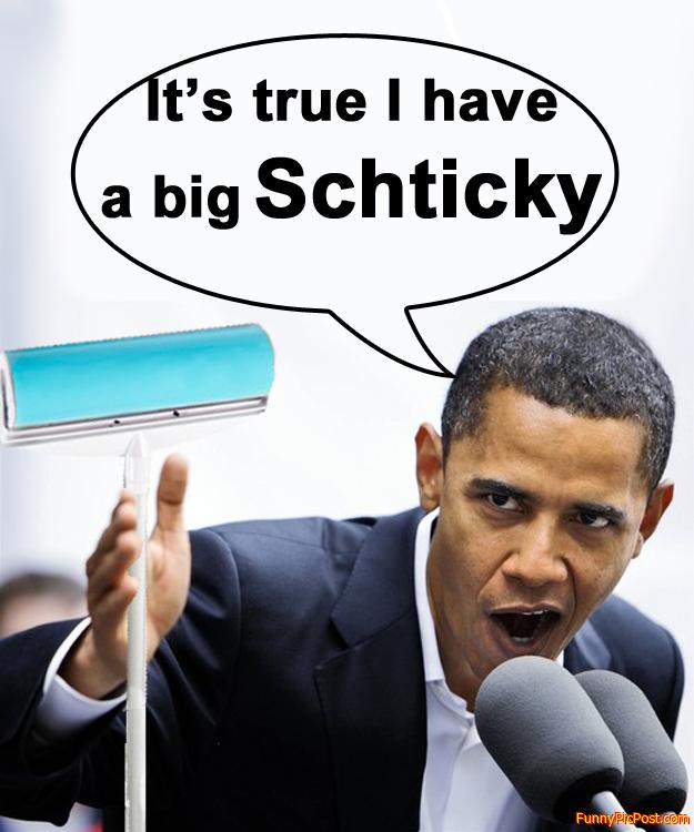 Guess what! Obama has a schticky!